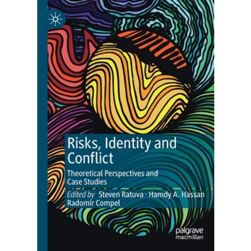 (영문도서) Risks Identity and Conflict: Theoretical Perspectives and Case Studies Paperback, Palgrave MacMillan, English, 9789811614880