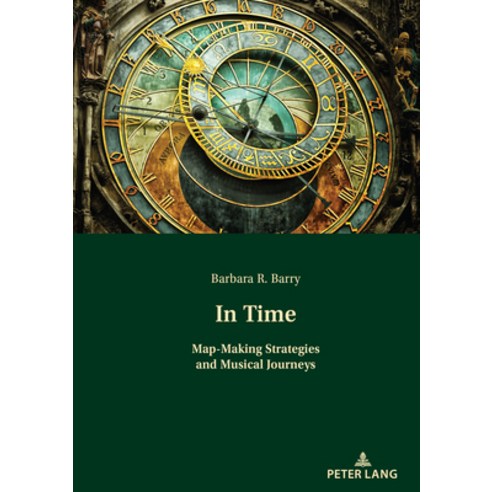 (영문도서) In Time: Map-Making Strategies and Musical Journeys Hardcover, Peter Lang Gmbh, Internatio..., English, 9783631891339