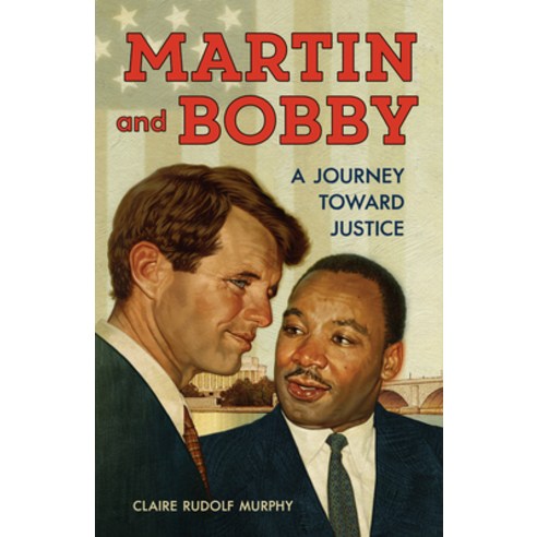 Martin and Bobby: A Journey Toward Justice Paperback, Chicago Review Press