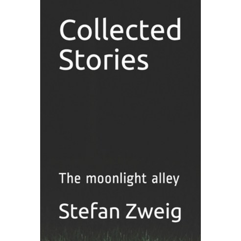 Collected Stories: The moonlight alley Paperback, Independently Published, English, 9798733472164