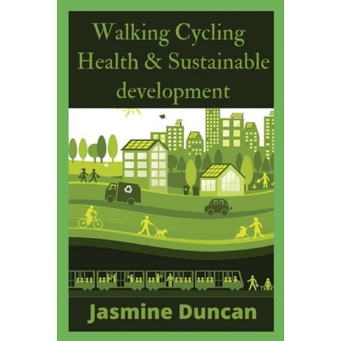 (영문도서) Walking Cycling Health And Sustainable Development Paperback, Independently Published, English, 9798844405112