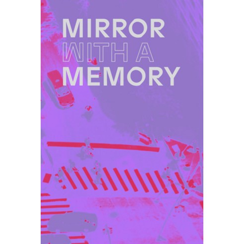 Mirror with a Memory: Photography Surveillance Artificial Intelligence Paperback, Carnegie Museum of Art, English, 9780880390668