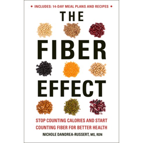 The Fiber Effect: Stop Counting Calories and Start Counting Fiber for Better Health Paperback, Hatherleigh Press, English, 9781578268887
