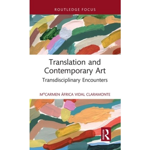 (영문도서) Translation and Contemporary Art: Transdisciplinary Encounters Hardcover, Routledge, English, 9781032211657
