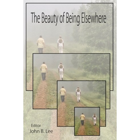 (영문도서) The Beauty of Being Elsewhere: poems of journey and sojourn ...