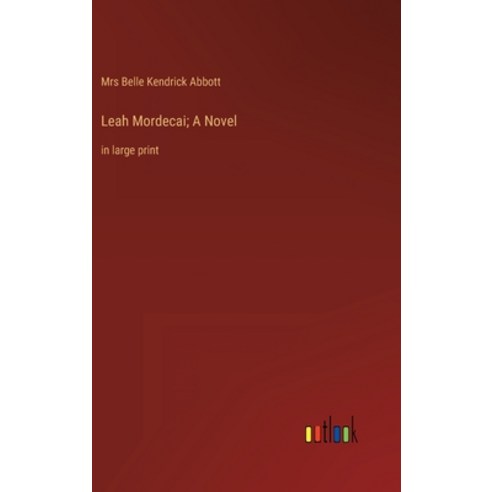 (영문도서) Leah Mordecai; A Novel: in large print Hardcover, Outlook Verlag, English, 9783368336752