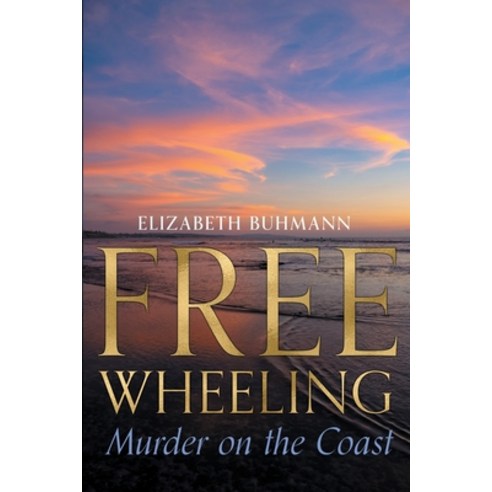 (영문도서) Freewheeling: Murder on the Coast Paperback, Independently Published, English, 9798858501305