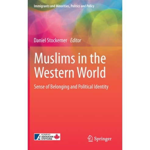 (영문도서) Muslims in the Western World: Sense of Belonging and Political Identity Hardcover, Springer, English, 9783030994860