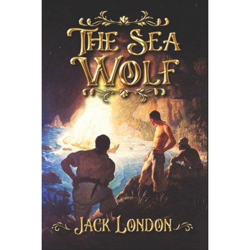The Sea-Wolf: Complete With Original Illustrations Paperback, Independently Published