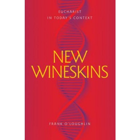 New Wineskins: Eucharist in Today''s Context Paperback, Coventry Press, English, 9780648360124