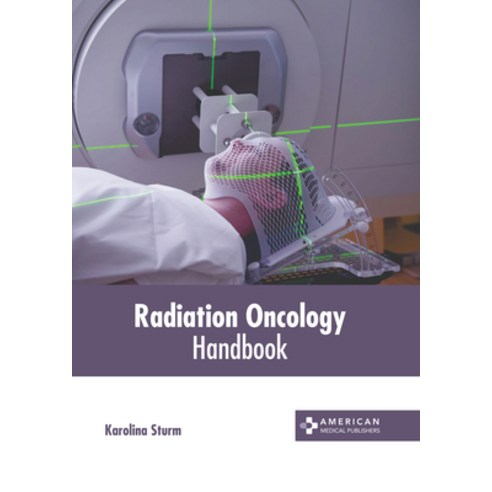 (영문도서) Radiation Oncology Handbook Hardcover, American Medical Publishers, English, 9798887404165
