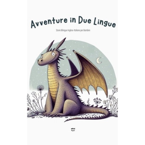 (영문도서) Avventure in Due Lingue: Storie Bilingue Inglese-Italiano per Bambini Paperback, Artici English, English, 9798227143853