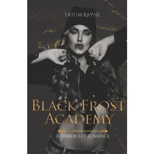 (영문도서) Black Frost Academy: A dark Bully Romance Paperback, Independently Published, English, 9798830183949