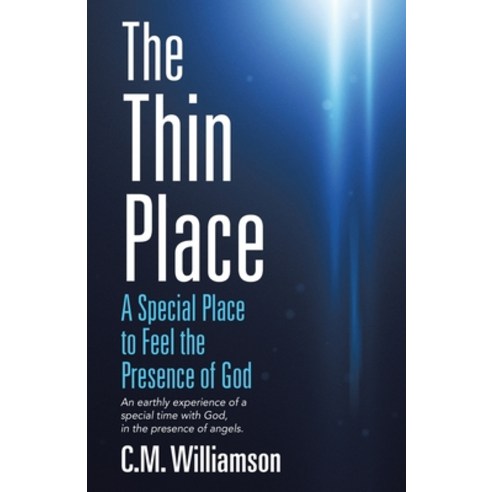 The Thin Place: A Special Place to Feel the Presence of God Paperback, WestBow Press