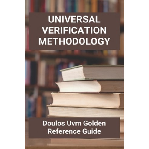 Universal Verification Methodology: Doulos Uvm Golden Reference Guide: Uvm Flow Paperback, Independently Published, English, 9798725593020