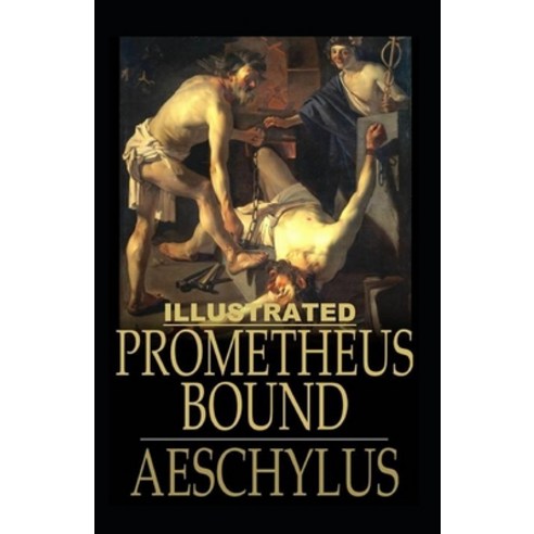 Prometheus Bound Illustrated Paperback, Independently Published, English, 9798595024488
