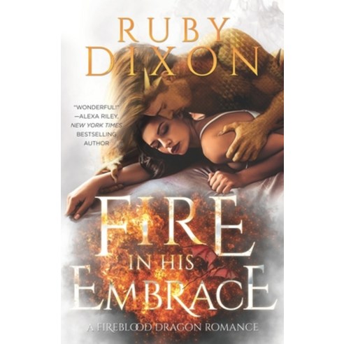 Fire In His Embrace: A Post-Apocalyptic Dragon Romance Paperback, Independently Published