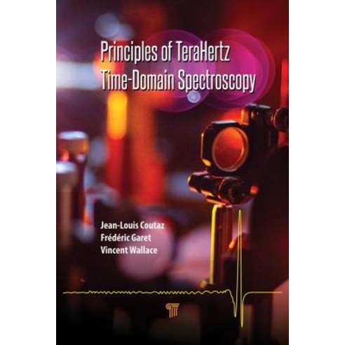 Principles of Terahertz Time-Domain Spectroscopy Hardcover, Jenny Stanford Publishing