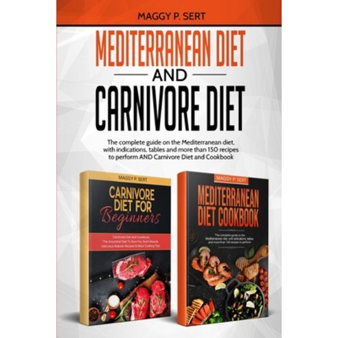 Mediterranean Diet and Carnivore Diet: The complete guide on the Mediterranean diet with indication... Paperback, Independently Published, English, 9798735716563