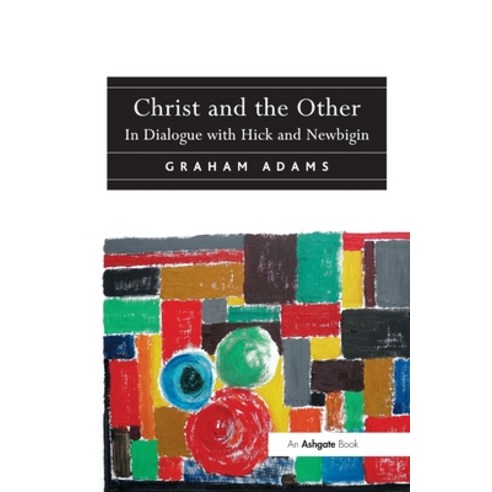 (영문도서) Christ and the Other: In Dialogue with Hick and Newbigin Paperback, Routledge, English, 9781032099354