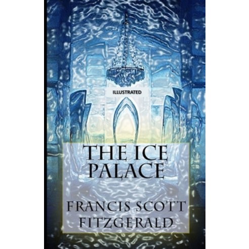 The Ice Palace Illustrated Paperback, Independently Published, English, 9798734018590