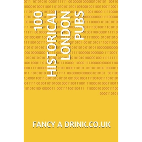 100 Historical London Pubs Paperback, Independently Published