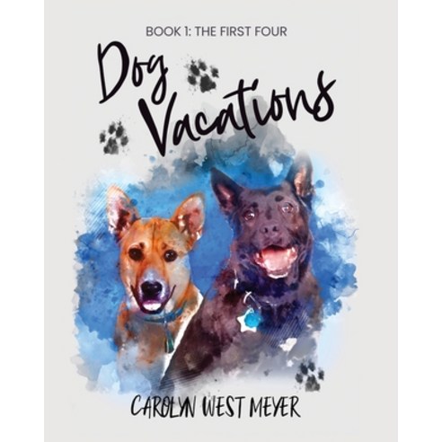 Book One: the First Four Dog Vacations Paperback, Draft2digital