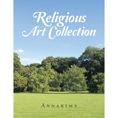 (영문도서) Religious Art Collection Paperback, Authorhouse, English, 9798823003216