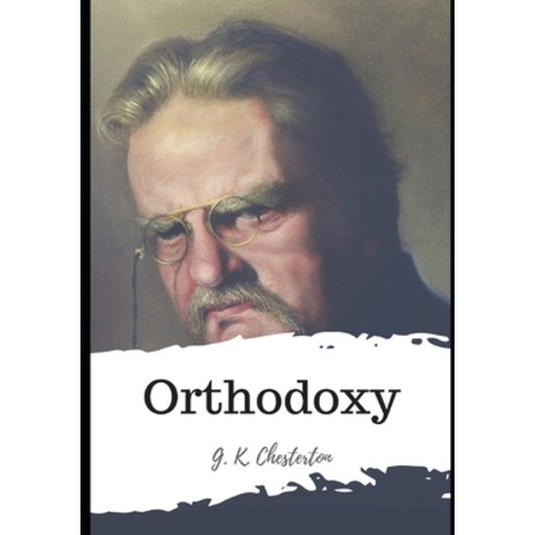 Orthodoxy Paperback, Independently Published, English, 9798596268874