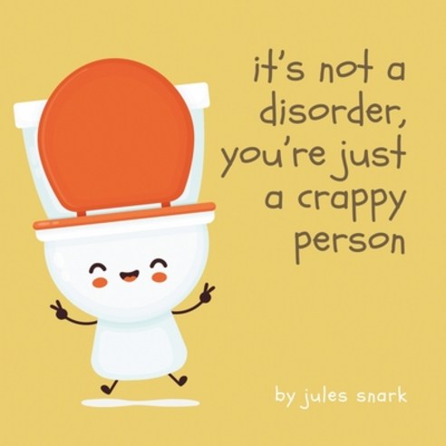 (영문도서) it''s not a disorder you''re just a crappy person: Censored Version Paperback, Independently Published, English, 9798322825241
