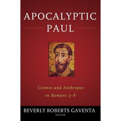 Apocalyptic Paul: Cosmos and Anthropos in Romans 5-8 Paperback, Baylor University Press