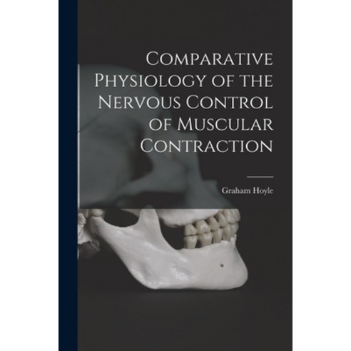 (영문도서) Comparative Physiology of the Nervous Control of Muscular Contraction Paperback, Hassell Street Press, English, 9781013800016