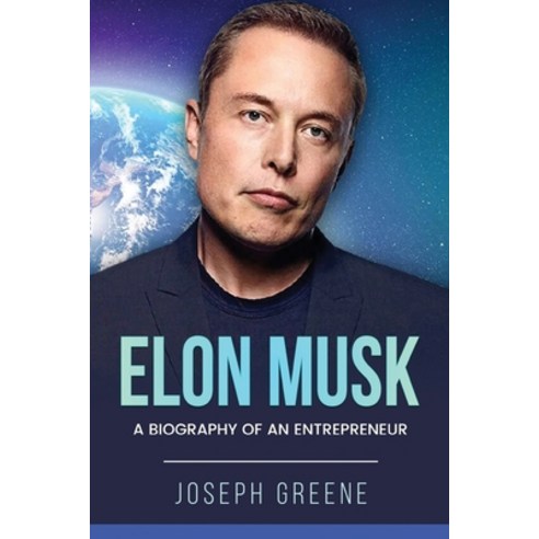 (영문도서) Elon Musk: A Biography of an Entrepreneur Paperback, Rivercat Books LLC, English, 9781959018599