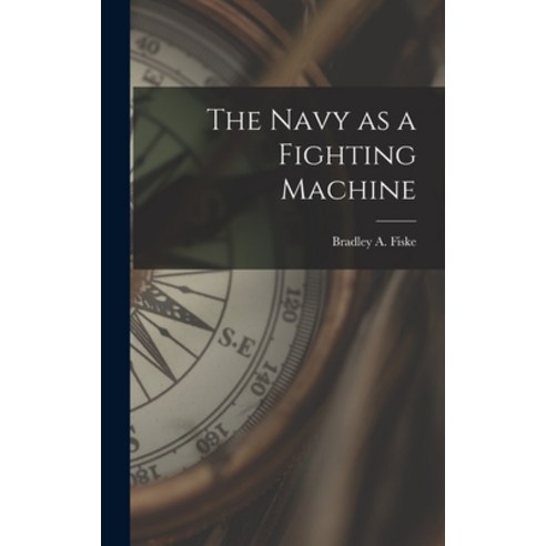 (영문도서) The Navy as a Fighting Machine Hardcover, Legare Street Press, English, 9781016187329
