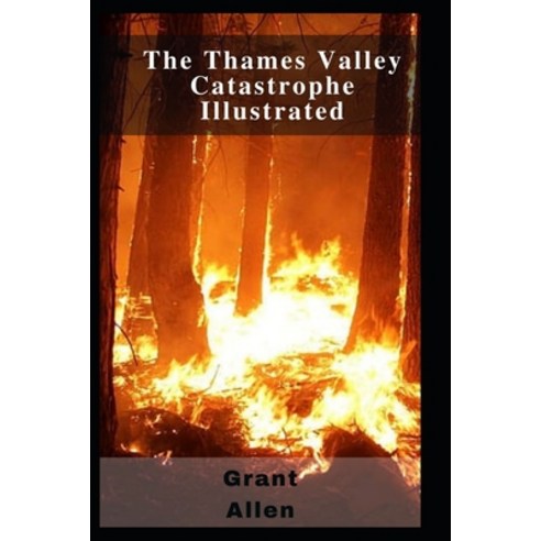 (영문도서) The Thames Valley Catastrophe Illustrated Paperback, Independently Published, English, 9798460140657