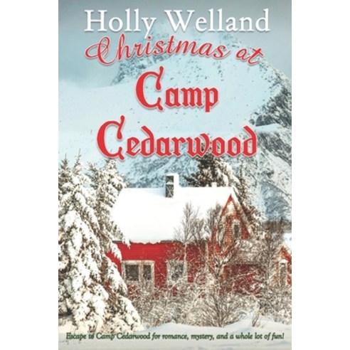 Christmas at Camp Cedarwood: A heartwarming Christmas romance with mystery laughter and plenty of fun! Paperback, Independently Published, English, 9798551726531