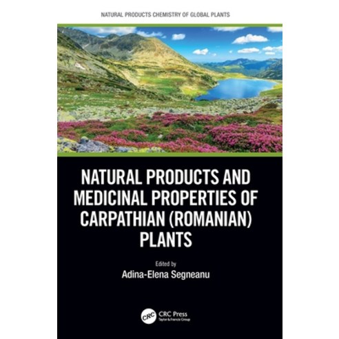 (영문도서) Natural Products and Medicinal Properties of Carpathian (Romanian) Plants Hardcover, CRC Press, English, 9781032219080