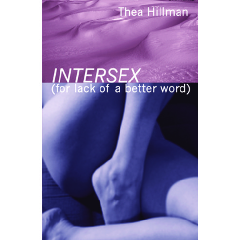 (영문도서) Intersex (for Lack of a Better Word) Paperback, Manic D Press, English, 9781933149240