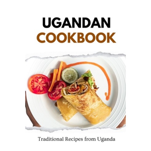 (영문도서) Ugandan Cookbook: Traditional Recipes from Uganda Paperback, Independently Published, English, 9798872663874