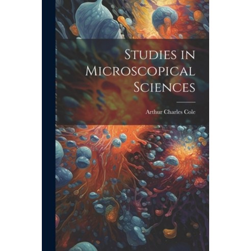 (영문도서) Studies in Microscopical Sciences Paperback, Legare Street Press, English, 9781022769397