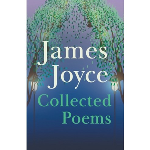 James Joyce - Collected Poems Paperback, Read & Co. Books