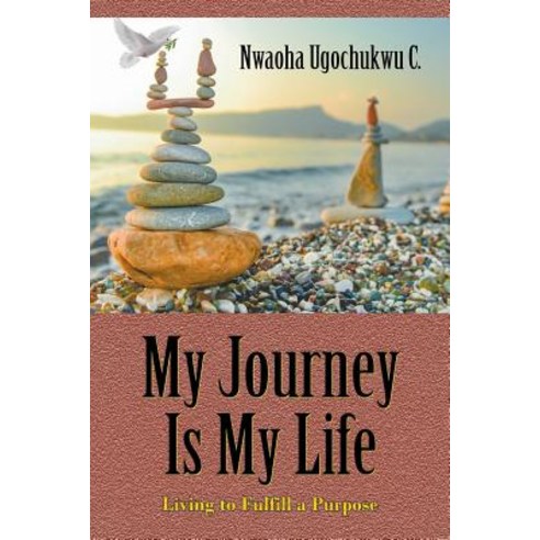 My Journey Is My Life: Living to Fulfill a Purpose Paperback, Strategic Book Publishing & Rights Agency, LL