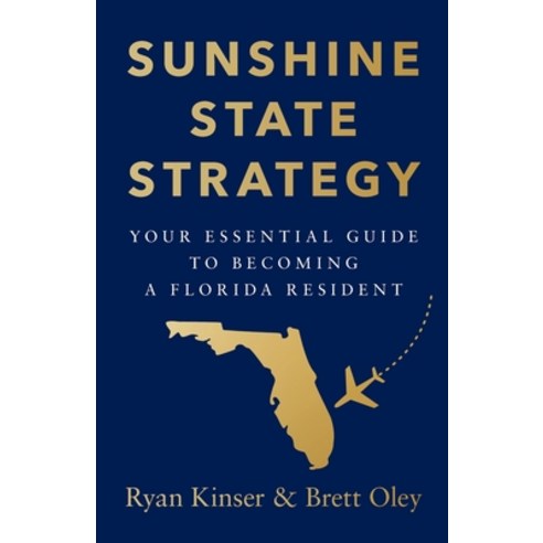 (영문도서) Sunshine State Strategy: Your Essential Guide to Becoming a Florida Resident Paperback, Lioncrest Publishing, English, 9781544542379