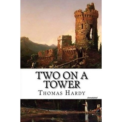 Two on a Tower Annotated Paperback, Independently Published, English, 9798596722055