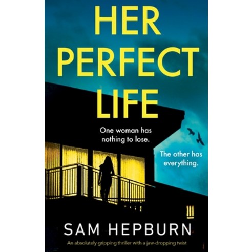 Her Perfect Life: An absolutely gripping thriller with a jaw-dropping twist Paperback, Bookouture, English, 9781800194083