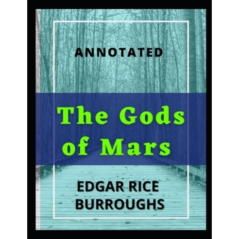 The Gods of Mars: Annotated Paperback, Independently Published, English, 9798720989101