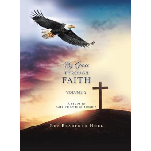 (영문도서) By Grace Through Faith Volume 2 Hardcover, Xulon Press, English, 9781545638590