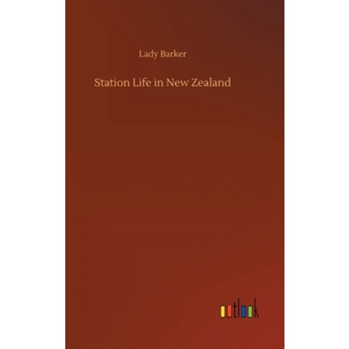 (영문도서) Station Life in New Zealand Hardcover, Outlook Verlag, English, 9783734088834