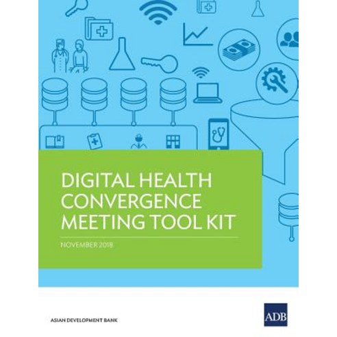 Digital Health Convergence Meeting Tool Kit Paperback, Asian Development Bank