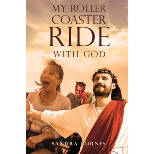 My Roller Coaster Ride with God Paperback, Xulon Press, English, 9781662800368